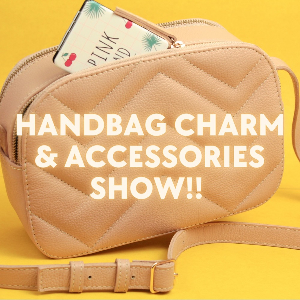 Handbag Charms & Accessories Show!!